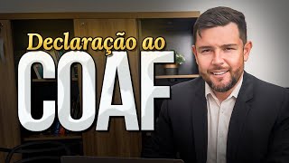 DECLARAÇÃO AO COAF