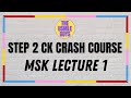 USMLE Guys Step 2 CK Crash Course: MSK Lecture 1