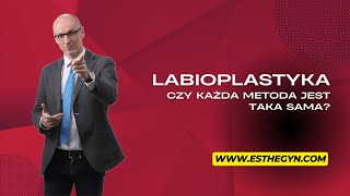 Labioplastyka - czy każda metoda jest taka sama?