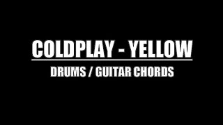Coldplay - Yellow (Drums Only, Lyrics, Chords)
