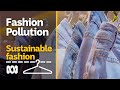 Fast fashion to landfill pollution — push for zero-waste | Sustainable fashion #2 | ABC Australia