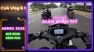 MÀN HÌNH TFT Trên Yamaha AEROX Alpha 155 2025 Sịn Như Thế Nào..?? | CUA Vlog61