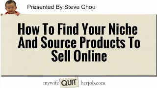 How To Find Your Niche And Source Products To Sell Online
