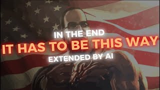 It Has To Be This Way - Extended by AI