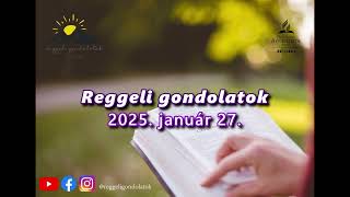 Reggeli Gondolatok - 2025. január 27.