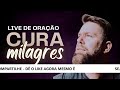 live da madrugada oração por curas e milagres prgidellannes