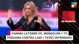 Yanina Latorre vs Mengolini + TV peruana vs LAM + Tevez internado #LAM | Programa completo (23/4/24)