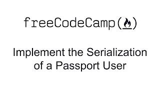 Implement the Serialization of a Passport User - Advanced Node and Express - Quality Assurance Cert