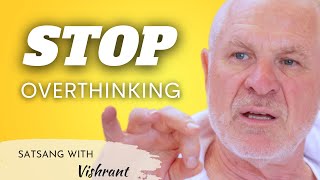 How to Stop Overthinking