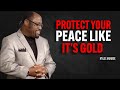 PROTECT YOUR PEACE LIKE IT’S GOLD | Dr Myles Munroe Motivational Speech