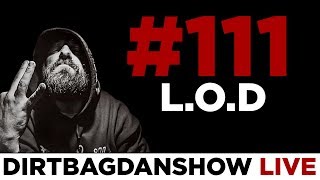 Dirtbag Dan Show LIVE 111 w/ REVERSE LIVE and FREDO