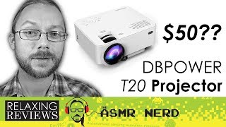 RELAXING REVIEWS | Is This $50 Projector Any Good?? DBPOWER T20