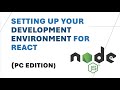 How to Set Up Your Development Environment for React | VS Code, Node.js, and Git