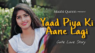 Yaad Piya Ki Aane Lagi | Bheegi Bheegi Raaton Mein | Neha Kakkar | Cute Love Story | Maahi Queen