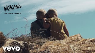 Vigiland, Alexander Tidebrink - Be Your Friend (Audio)