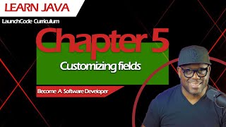Simplilearn Java Chapter 5 Customizing Fields - LaunchCode Curriculum