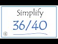 How to Simplify the Fraction 36/40