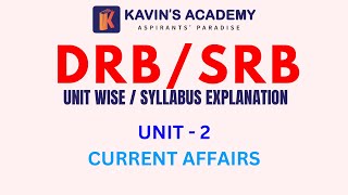 KAVIN'S ACADEMY | DRB / SRB UNIT WISE SYLLABUS EXPLANATION | UNIT -2 |  CURRENT AFFAIRS