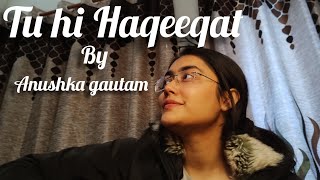 |tu hi Haqeeqat| short guitar cover| Anushka gautam|