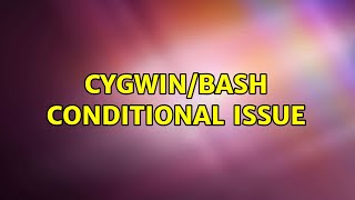 cygwin/bash conditional issue