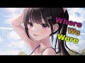 Nightcore - Where We Were - (Lyrics) GhostDragon with Lama & GLNNA