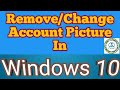 How to remove Account Picture in Windows 10 | Windows 10 tutorials YouTube