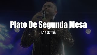 La Adictiva - Plato De Segunda Mesa (LETRA)