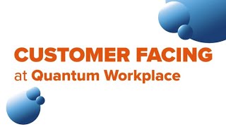 Customer Facing at Quantum Workplace
