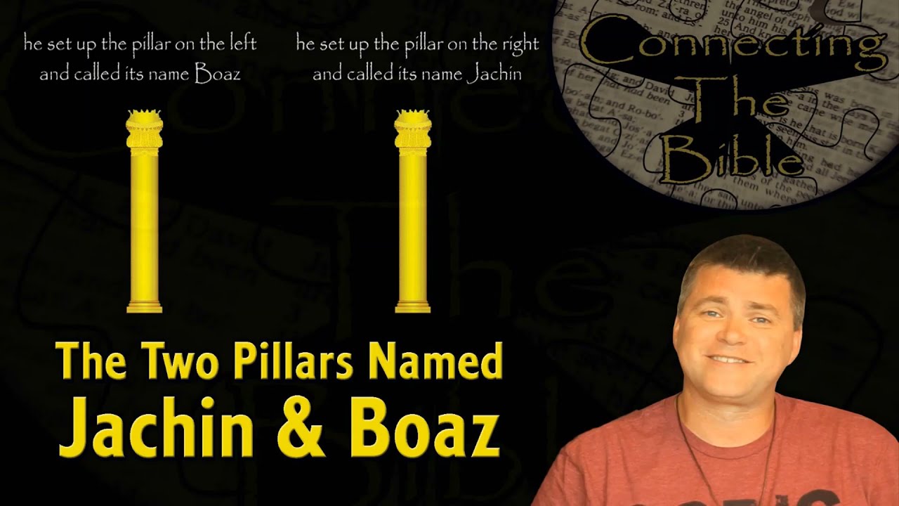 Bible Study - The Two Pillars Named Jachin & Boaz (What The Names Mean ...