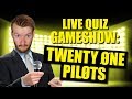LIVE TRIVIA GAMESHOW: Twenty One Pilots