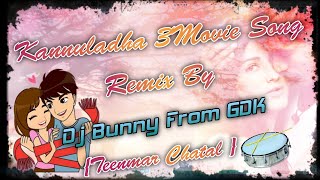 Kannuladha 3 Movie Song {Theenmar Chatal} Remix By Dj Bunny From GDK