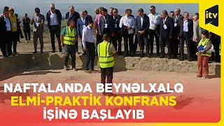 Naftalanda Beynəlxalq Elmi-Praktik Konfrans işinə başlayıb