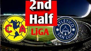 TUDN / America Vs Atl San Luis en vivo Live 🔴 goles Liga MX 2024 2nd Half
