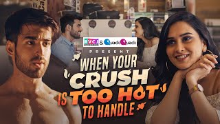 When Your Crush Is Too Hot To Handle | Ft. Anushka Kaushik & Abhishek Kapoor | RVCJ