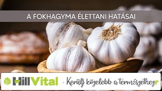 A fokhagyma csodás hatásai - HillVital