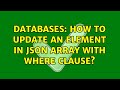 Databases: How to update an element in json array with where clause?
