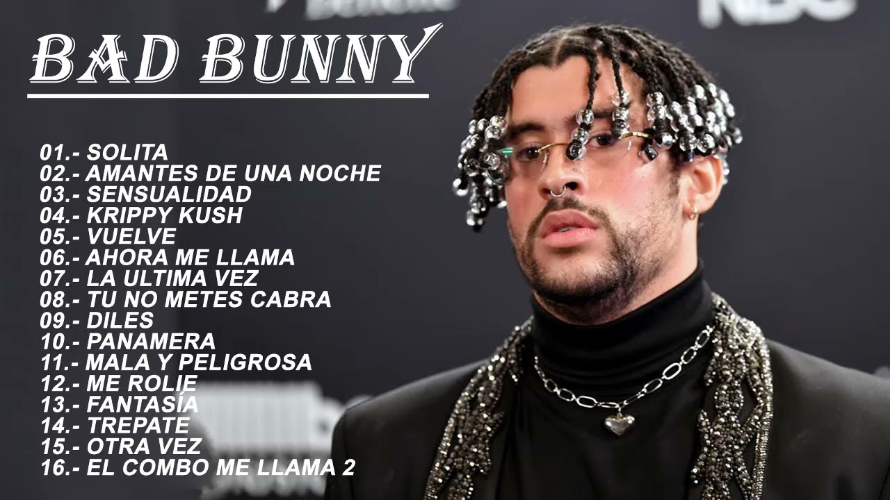 Bad Bunny Greatest Hits Full Album 2021 - Bad Bunny EXITOS Sus Mejores ...