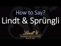 How to Pronounce Lindt & Sprüngli? (CORRECTLY)