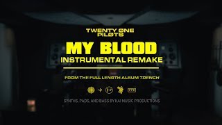 My Blood Instrumental Remake - twenty one pilots