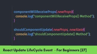 ComponentWillReceiveProps() and ShouldComponentUpdate() Component Lifecycle - React Beginners [27]