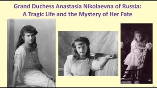 Anastasia Romanov: Unraveling the Mysteries of a Lost Princess
