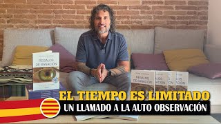 Ep. 11 | El Tiempo Es Limitado: UN LLAMADO A LA AUTO OBSERVACIÓN | Sant Jordi 2024