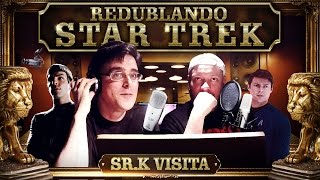 Redublando Star Trek | Sr. K Visita