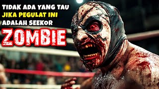 Tidak Ada Yang Tau Jika Pegulat Ini Adalah Zombie | Alur Cerita Film Zombie