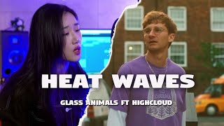Heat Waves - Glass Animals ft Highcloud Cover (lyrics) - Sometimes all I think about is you