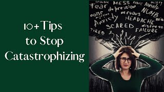 10+ Tips to Stop Catastrophizing with Dr. Dawn Elise Snipes