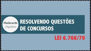 LEI 6.766/79 -  PARCELAMENTO DO SOLO URBANO:Resolvendo questões de concursos