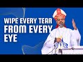 Sermon - Wipe EVERY TEAR from EVERY EYE - Bishop Theodore Mascarenhas