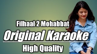 Filhaal 2 Mohabbat Orginal Karaoke | with lyrics| Kalpit Gc | Gaurav Dev & Kartik Dev