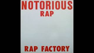 Rap Factory - Notorious Rap (extended) (MAXI) (1987)